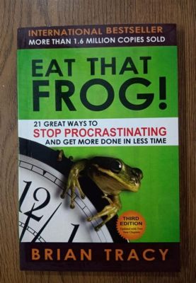  Eat That Frog! - Een Oogverblindend Meesterwerk over Procrastinatie en Productiviteit!